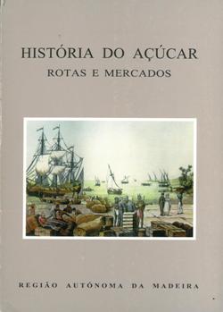 História do Açúcar Rotas e Mercados