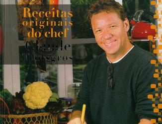 Receitas Originais do Chef Claude Troisgros