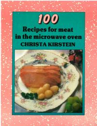 100 Recipes for Meat in the Microware Oven