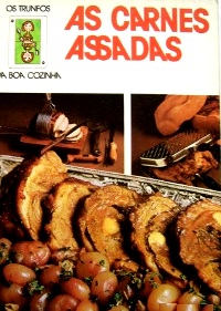 As Carnes Assadas - Os trunfos da boa cozinha