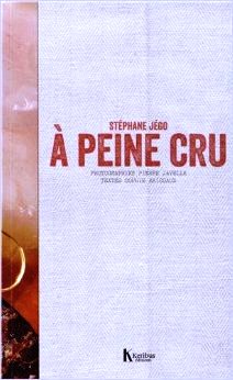 À Peine Cru